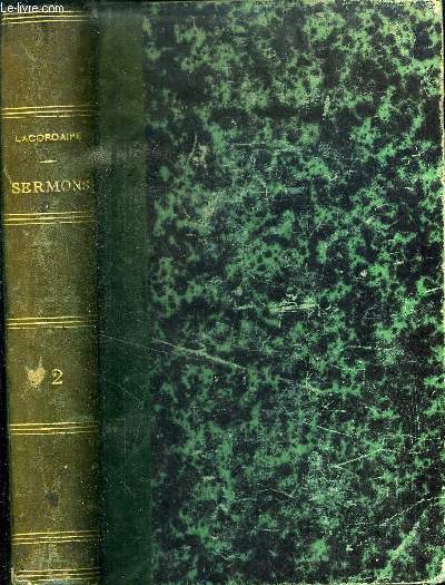 SERMONS INSTRUCTIONS ET ALLOCUTIONS TOME II // SERMONS ( 1850 -1856 ) - INSTRUCTIONS DONNEES A L ECOLE DE SOREZ (1854-1861)