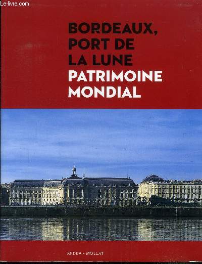 BORDEAUX PORT DE LA LUNE - PATRIMOINE MONDIAL