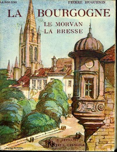 LA BOURGOGNE : LE MORVAN - LA BRESSE