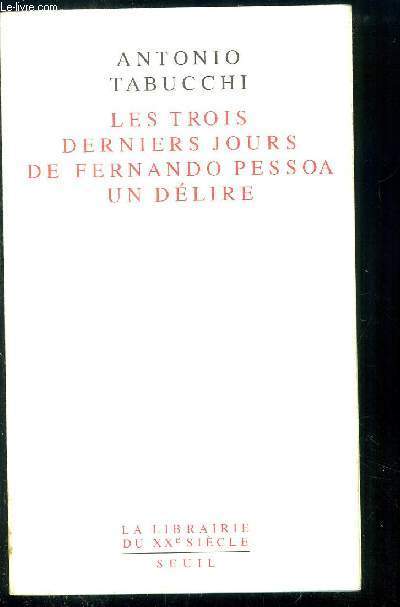 LES TROIS DERNIERS JOURS DE FERNANDO PESSOA - UN DELIRE