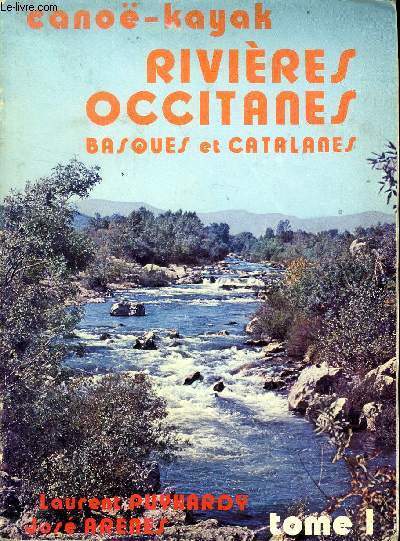 RIVIERES OCCITANES - BASQUES ET CATALANES TOME I