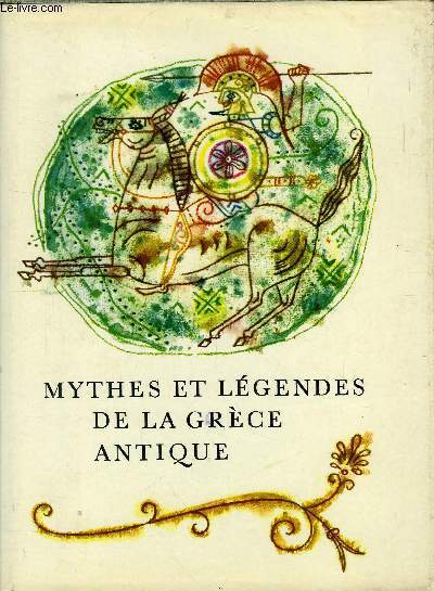 MYTHES ET LEGENDES DE LA GRECE ANTIQUE