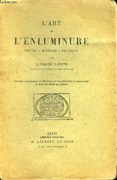 L ART DE L ENLUMINURE - METIER - HISTOIRE - PRATIQUE