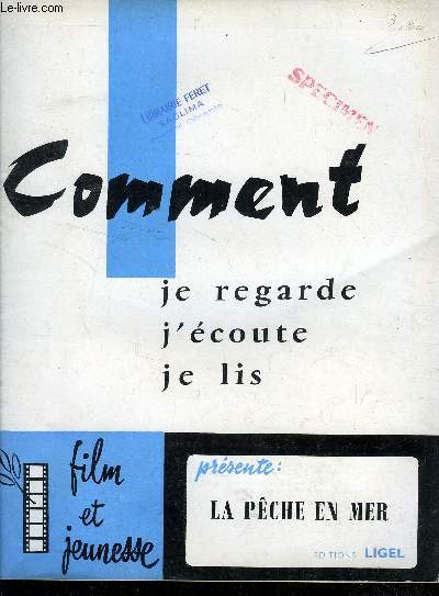 REVUE COMMENT JE REGARDE , J ECOUTE , JE LIS : LA PECHE EN MER // SOMMAIRE : THEME DU FILM - ANALYSE DU FILM - ETUDE DE VOCABULAIRE - LE PETIT PORT BLEU - LA PECHE AU HARENG - LE VIEUX MARIN ETC