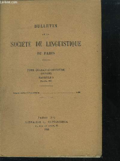 BULLETIN DE LA SOCIETE DE LINGUISTIQUE DE PARIS / 2 VOLUMES : TOME 42 : FASCICULE 1 ET 2 ET TOME 43 EME FASCICULE 1
