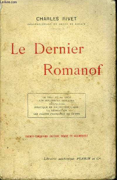 LE DERNIER ROMANOF - LE TSAR ET SA COUR - LES INFLUENCES OCCULTES - RASPOUTINE - POLITIQUE ET POLITICIENS D HIER - LA REVOLUTION - LES FAUTES FRANCAISE ET RUSSIE