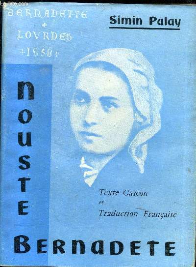 LA NOUSTE BERNADETTE - NOTRE BERNADETTE