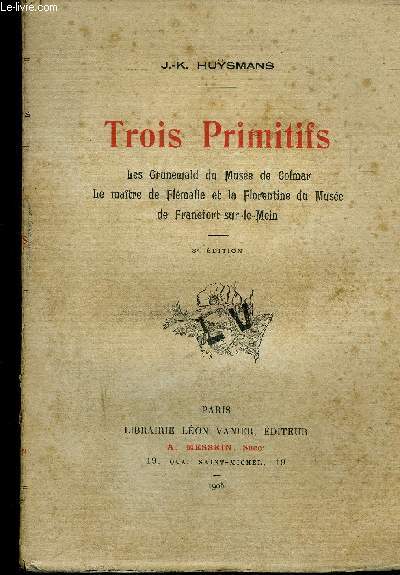 TROIS PRIMITIFS - LES GRUNEWALD DU MUSEE DE COLMAR - LE MAITRE DE FLAMALLE ET LA FLORENTINE DU MUSEE DE FRANEFORT SUR LE MAIN