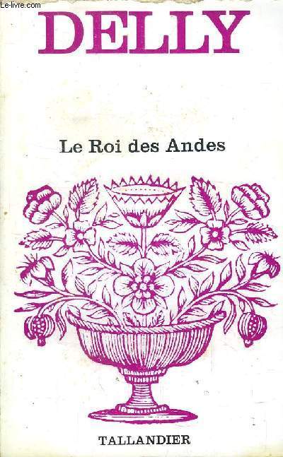 LE ROI DES ANDES