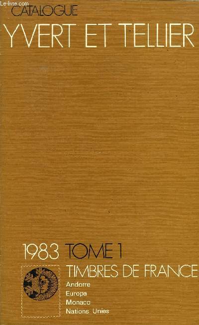 CATALOGUE DE TIMBRES - POSTE, 97 EME ANNEE 1983 // TOME I