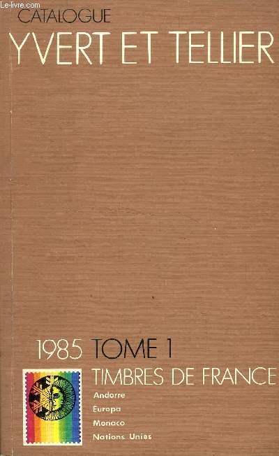 CATALOGUE DE TIMBRES - POSTE, 89 EME ANNEE 1985// TOME I