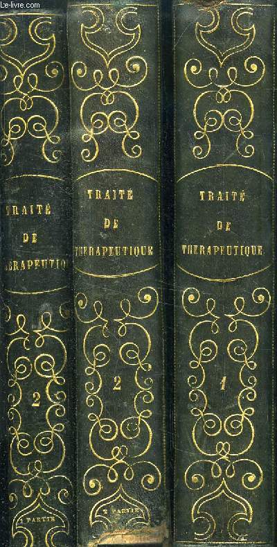 TRAITE DE THERAPEUTIQUE ET DE MATIERE MEDICALE / EN 3 VOLUMES : TOMES 1 + 2 ( 1 ere et 2 eme partie)