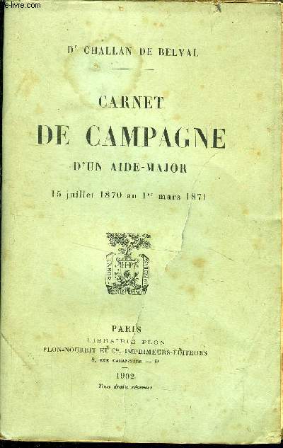 CARNET DE CAMPAGNE D UN AIDE MAJOR - 15 JUILLET 1870 AU 1ER MARS 1871