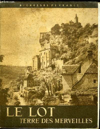 LE LOT - TERRE DES MERVEILLES