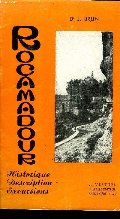 ROCAMADOUR - HISTORIQUE - DESCRIPTION -EXCURSIONS