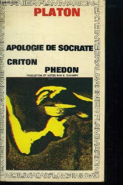 APOLOGIE DE SOCRATE , CRITON , PHEDON