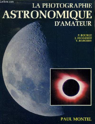 LA PHOTOGRAPHIE ASTRONOMIQUE D AMATEUR