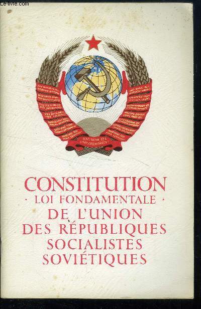 CONSTITUTION ( LOI FONDAMENTALE ) DE L UNION DES REPUBLIQUES SOCIALISTES SOVIETIQUES
