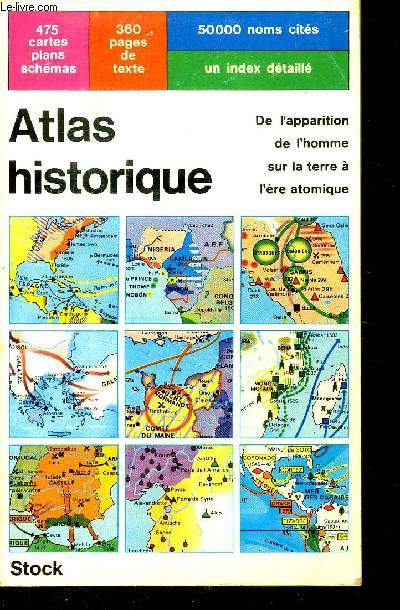 ATLAS HISTORIQUE - DE L APPARITION DE L HOMME SUR LA TERRE A L ERE ATOMIQUE