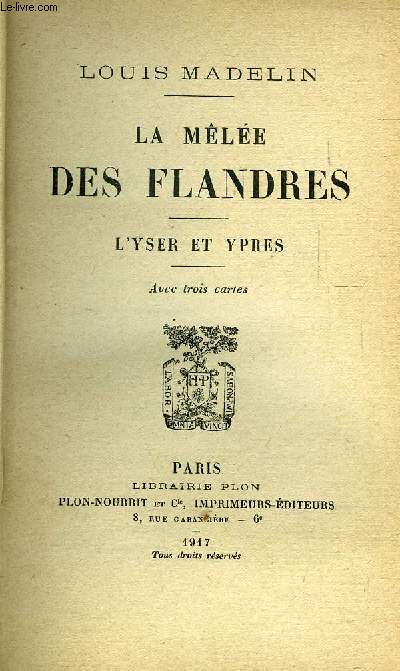 LA MELEE DES FLANDRES - L YSER ET YPRES