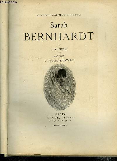 ACTEURS ET ACTRICES D AUJOURD HUI : SARAH BERNHARDT
