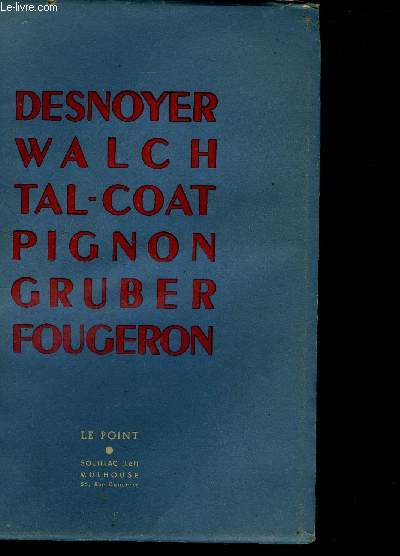 DESNOYER - WALCH - TAL COAT - PIGNON - GRUBER - FOUGERON