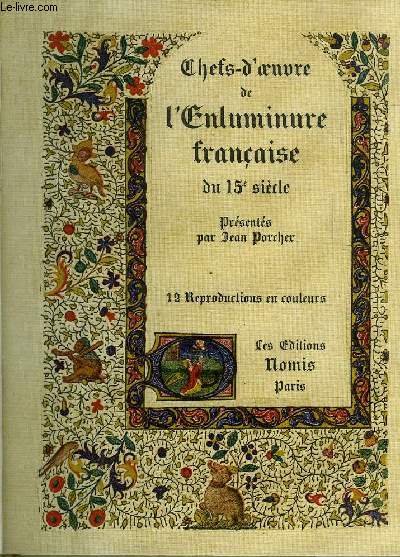 CHEFS D OEUVRE DE L ENLUMINURE FRANCAISE DU 15 EME SIECLE