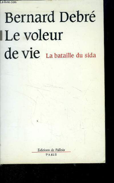 LE VOLEUR DE VIE - LA BATAILLE DU SIDA