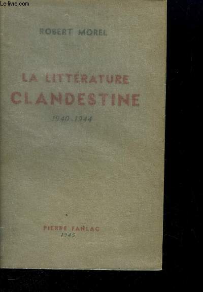 LA LITTERATURE CLANDESTINE 1940 -1944