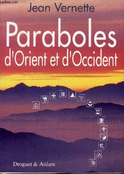 PARABOLES D ORIENT ET D OCCIDENT - FLEUR DE SAGESSE POUR DECOUVRIR LE ROYAUME INTERIEUR