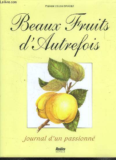 BEAUX FRUITS D AUTREFOIS - JOURNAL D UN PASSIONNE