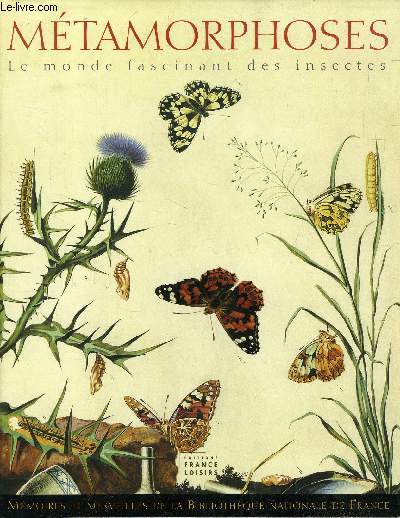 METAMORPHOSES - LE MONDE FASCINANT DES INSECTES