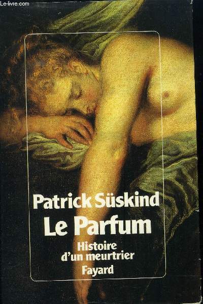 LE PARFUM - HISTOIRE D UN MEUTRIER