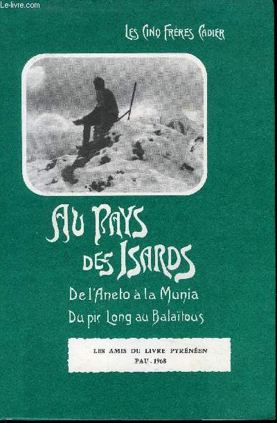 AU PAYS DES ISARDS - DE L ANETO A LA MANUA - DU PIC LONG AU BALAITOUS