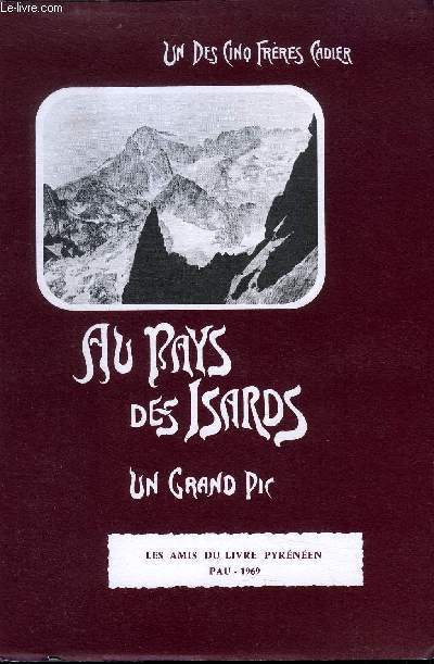 AU PAYS DES ISARDS : UN GRAND PIC - MARMURE OU BALAITOUS ( MASSIF DE BATLAYTOUSE )