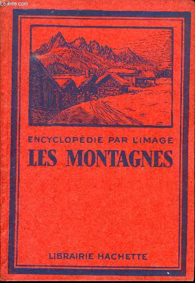 ENCYCLOPEDIE PAR L IMAGE : LES MONTAGNES