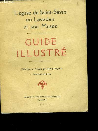 L EGLISE DE SAINT SAVIN EN LAVEDAN ET SON MUSEE : GUIDE ILLUSTRE