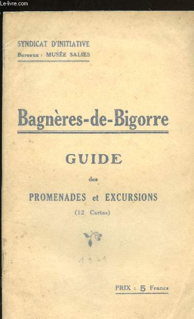 BAGNERES DE BIGORRE : GUIDE DES PROMENADES ET EXCURSIONS