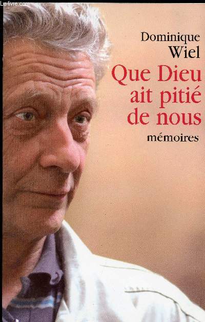 QUE DIEU AIT PITIE DE NOUS - MEMOIRES