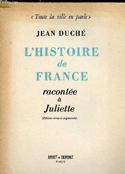 L HISTOIRE DE FRANCE - RACONTEE A JULIETTE