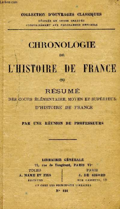 CHRONOLOGIE DE L HISTOIRE DE FRANCE OU RESUME DES COURS ELEMENTAIRES MOYEN ET SUPERIEUR D HISTOIRE DE FRANCE