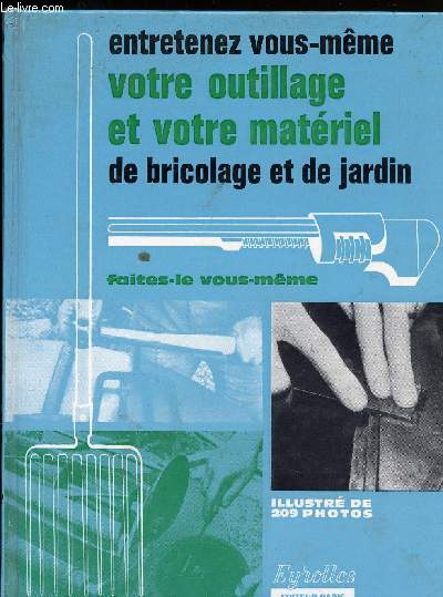 ENTRENEZ VOUS MEME VOTRE OUTILLAGE ET VOTRE MATERIEL DE BRICOLAGE ET DE JARDIN