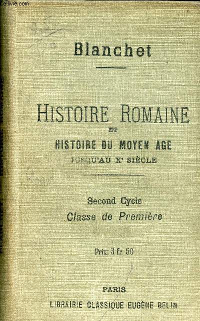 HISTOIRE ROMAINE ET HISTOIRE DU MOYEN AGE JUSQU AU X EME SIECLE - SECOND CYCLE - CLASSE DE PREMIERE