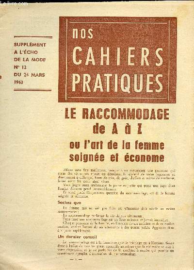 SUPPLEMENT A L ECHO DE LA MODE N12 : NOS CAHIER PRATIQUES : LE RACCOMMODAGE DE A  Z OU L ART DE LA FEMME SOIGNEE ET ECONOME