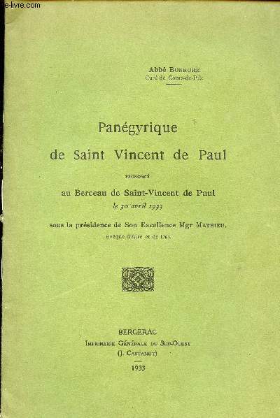 PANEGYRIQUE DE SAINT VINCENT DE PAUL PRONONCE AU BERCEAU DE SAINT VINCENT DE PAUL LE 30 AVRIL 1933 SOUS LA PRESIDENCE DE SON EXCELLENCE MGR MATHIEU