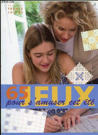 65 JEUX POUR S AMUSER CET ETE // SOMMAIRE : JEUX DE LOGIQUE - JEUX DE LETTRES - JEUX DE CONNAISSANCE - SOLUTIONS