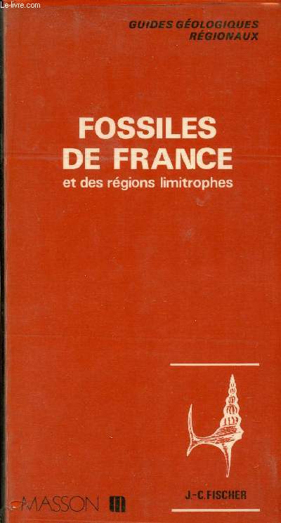 FOSSILES DE FRANCE - GUIDES GEOLOGIQUES REGIONAUX