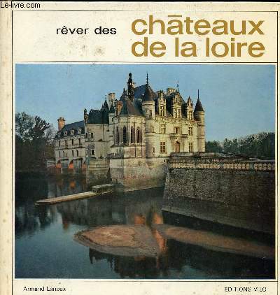 REVER DES CHATEAUX DE LA LOIRE