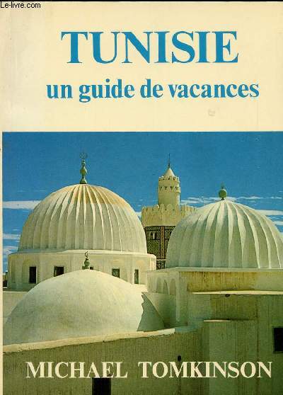 TUNISIE - UN GUIDE DE VACANCES