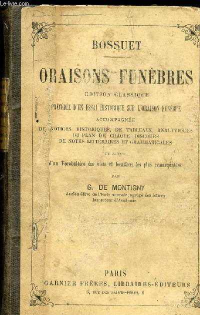 ORAISONS FUNEBRES EDITION CASSIQUE PRECEDEE D UN ESSAI HISTORIQUE SUR L ORAISON FUNEBRE